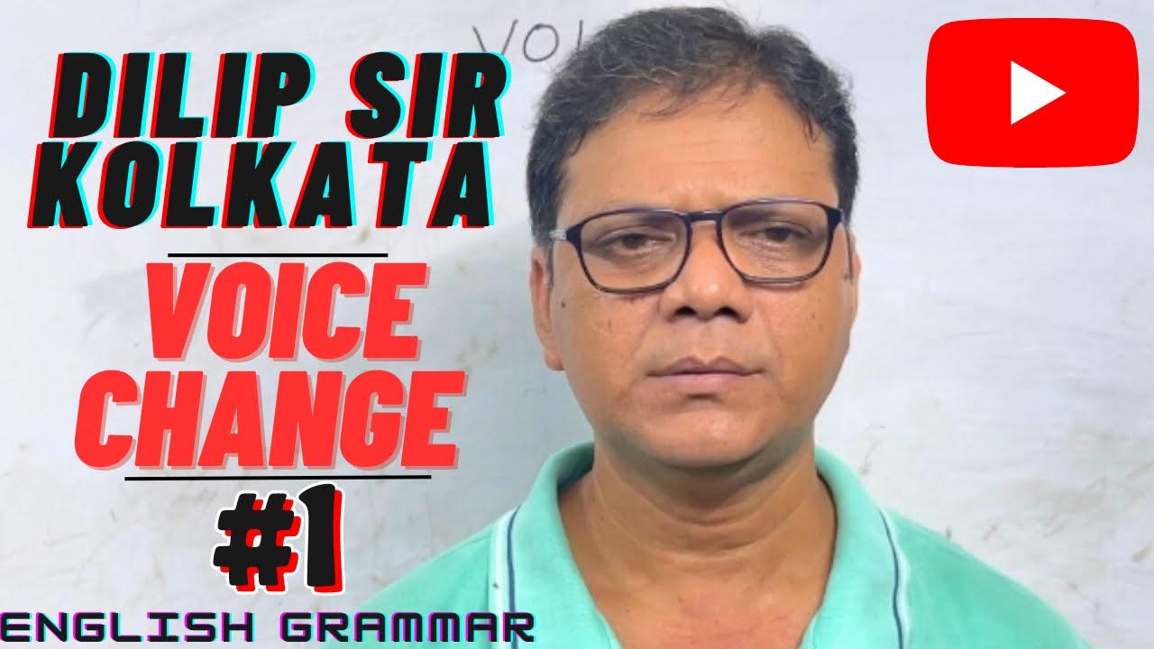 VOICE CHANGE Bengali Part1 Dilip Sir Kolkata bangla 