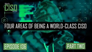 Four areas of Being a World-Class CISO- Part 2