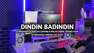 DJ Break Minang Dindin Badindin Paling Enak 🔥 Remix Terbaru 2025