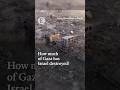 Wie Viel Von Gaza Hat Israel Zerstört