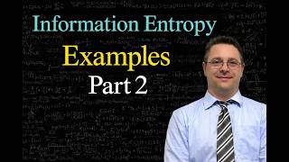 Information Entropy - examples - Part 2