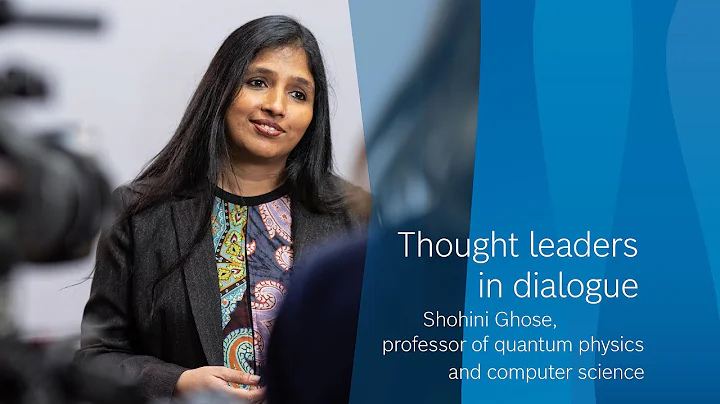 Thought leaders in dialogue: Dr. Shohini Ghose, professor of quantum physics