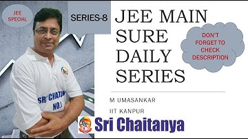 JEE MAIN SURE DAILY SERIES-8||M UMASANKAR||JEE MAIN& ADVANCED
