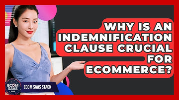 Why Is An Indemnification Clause Crucial For eCommerce? - Ecom SaaS Stack