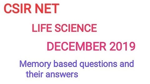 Csir Net life science : december 2019 answer key| december 2019 question paper and solution