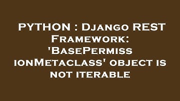 PYTHON : Django REST Framework: 