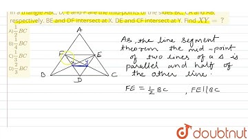 In a triangle ABC, D, E and F are the mid-points of the sides BC, CA and AB, respectively. BE an...