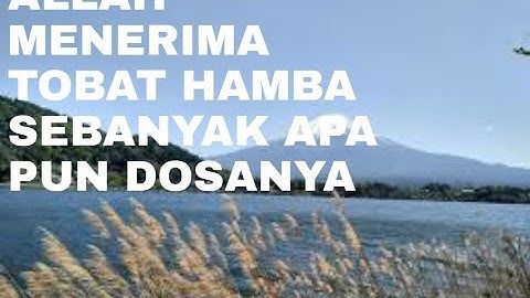 Allah menerima tobat hamba sebanyak apa pun dosanya