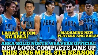 ABRA SOLID NORTH WEAVERS OFFICIAL NEW LOOK COMPLETE LINE UP THIS 2026 MPBL 8TH SEASON | ABRA UPDATES