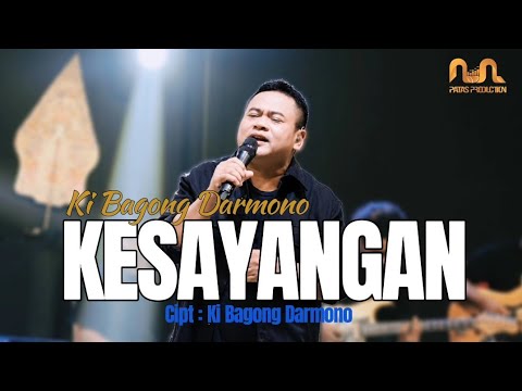 KESAYANGAN - KI BAGONG DARMONO (OFFICIAL LIVE MUSIC)