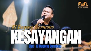 KESAYANGAN - KI BAGONG DARMONO (OFFICIAL LIVE MUSIC)