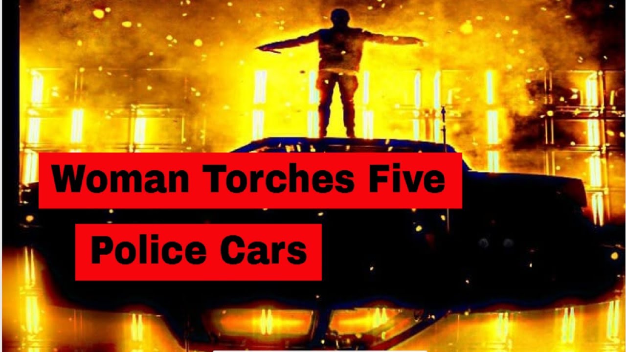 Woman Accused Of Setting FIVE Police Cars On Fire Is Arrested - YouTube