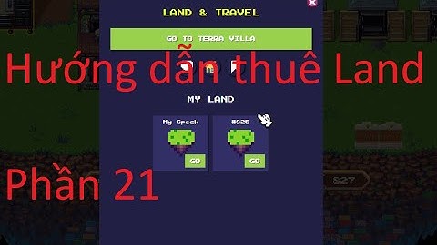 Pixels Hướng dẫn chơi game pixel kiếm tiền cho người mới phần 21. Thuê land pixels trên LootRush