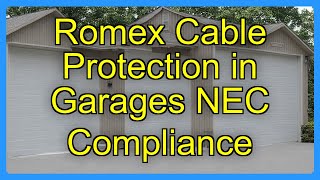 Romex Cable Protection in Garages NEC Compliance