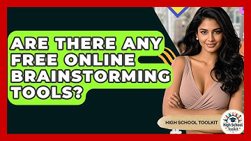 Are There Any Free Online Brainstorming Tools? - High School Toolkit