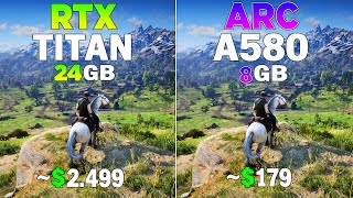 RTX TİTAN vs ARC A580 - Test in 8 Games