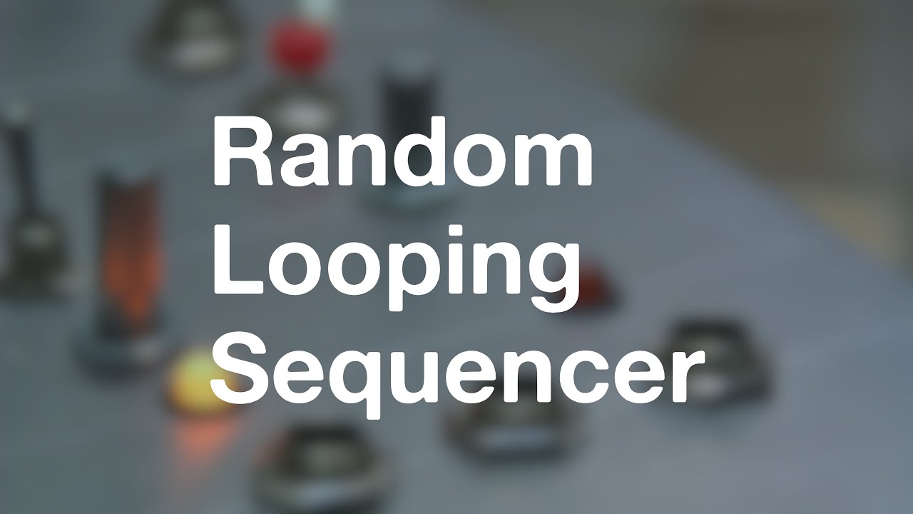 Random Looping Sequencer Prototype Demo