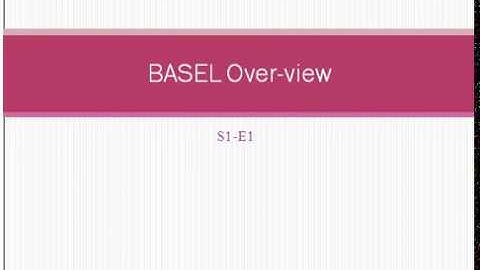 Basel III Guideline - Overview S1-E1