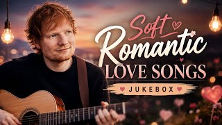 Soft Romantic Love Songs ❤️ | Heartfelt Acoustic Jukebox 2026 | Ed Sheeran Vibe screenshot 4