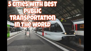 5 cities with best public transportation in the world | @Witapedia