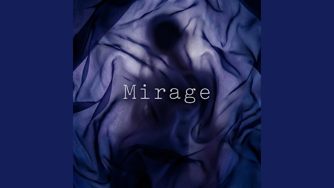 Watch Mirage on YouTube Watch Mirage on YouTube