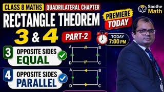 Rectangle Theorem 3 & 4 | Opposite Sides Equal & Parallel Proof | Class 8 Maths