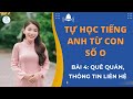 BÀI 4 - TỰ HỌC TIẾNG ANH TỪ CON SỐ 0 - BÀI GIẢNG NHẬP MÔN - CHI TIẾT - DỄ HIỂU || TIẾNG ANH RIVER