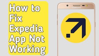 How to Fix Expedia App Not Working  | not opening | Not loading