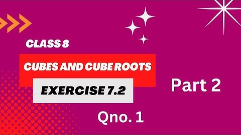 Class 8 - Chapter 7 - Cubes and Cube Roots - Exercise 7.2 - Qno. 1| A.P State New Syllabus | NCERT