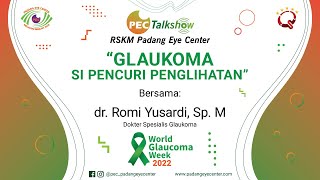 "GLAUKOMA SI PENCURI PENGLIHATAN" - World Glaukoma Week 2022