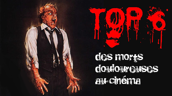 Top 6 des morts les plus douloureuses au cinéma