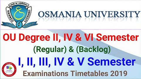 OU Degree II, IV & VI Sem (Regular) & (Backlog) I, II, III, IV & V Sem Examinations Timetables 2019