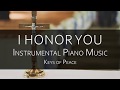 I Honor You - Instrumental Piano Music by Keys of Peace