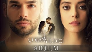 Çoban Yıldızı - 8Bölüm Tek Parça Full Hd