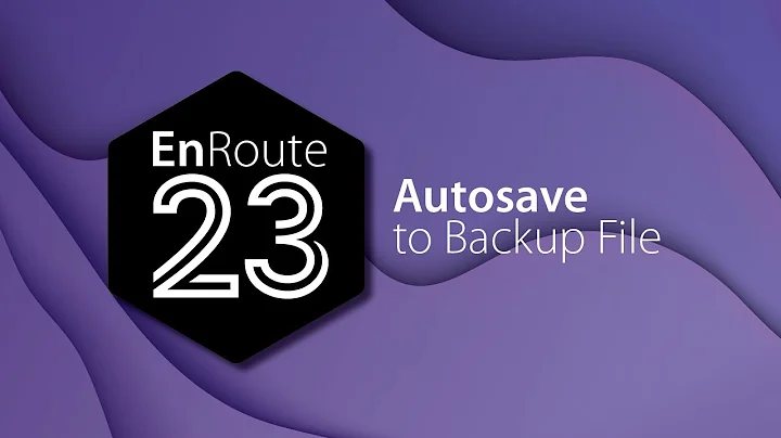 EnRoute 23 New Feature - Autosave to Backup File - DayDayNews