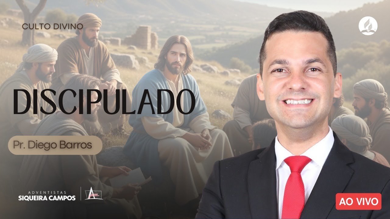 Discipulado | Pr. Diego Barros |  Adventistas Siqueira Campos