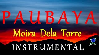 PAUBAYA  -  MOIRA DELA TORRE instrumental (lyrics)