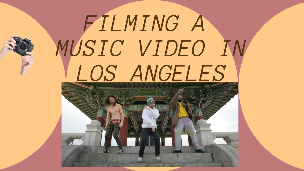 FILMING A MUSIC VIDEO IN LA