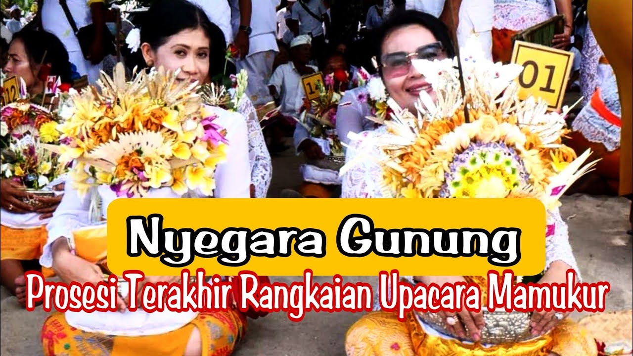 Nyegara Gunung | Prosesi terakhir dalam rangkaian upacara mamukur. #mamukur