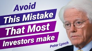 Peter Lynch: Avoid This Investing Mistake Most Investors Make