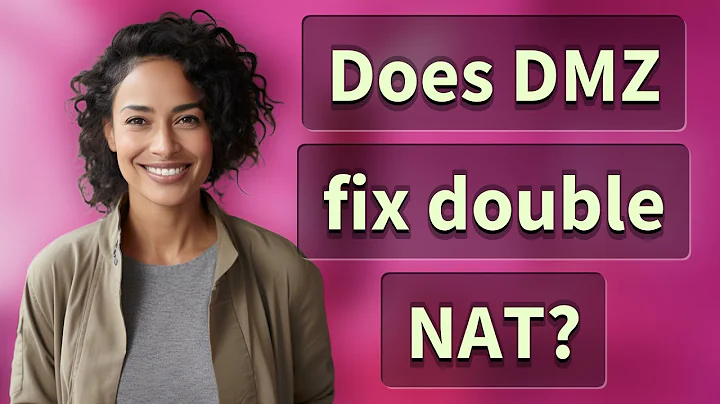 Does DMZ fix double NAT?