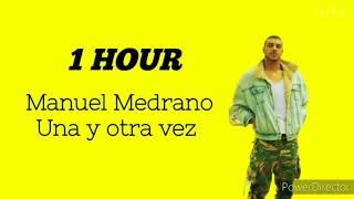 1 Hora - Una y otra vez - Manuel Medrano