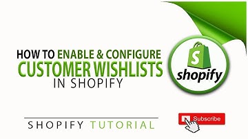 How To Enable And Configure Customer Wishlists In Shopify
