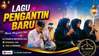 Lagu PENGANTIN BARU | Al Azhar Sukatani version #hadroh  