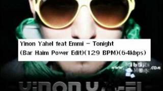 Yinon Yahel Feat Emmi  Tonight bar Haim Power Edit64kpbs  