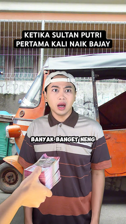 KETIKA SULTAN PUTRI PERTAMA KALI NAIK BAJAY