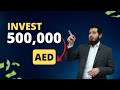 How can i invest  500000  aed in the dubai market