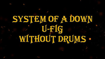 System Of A Down - U-Fig 86 bpm drumless