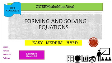 FORMING AND SOLVING EQUATIONS - THE MOST IMPORTANT TOPIC IN GCSE MATHS