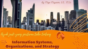 Chapter 3 Information Systems, Organizations, and Strategy